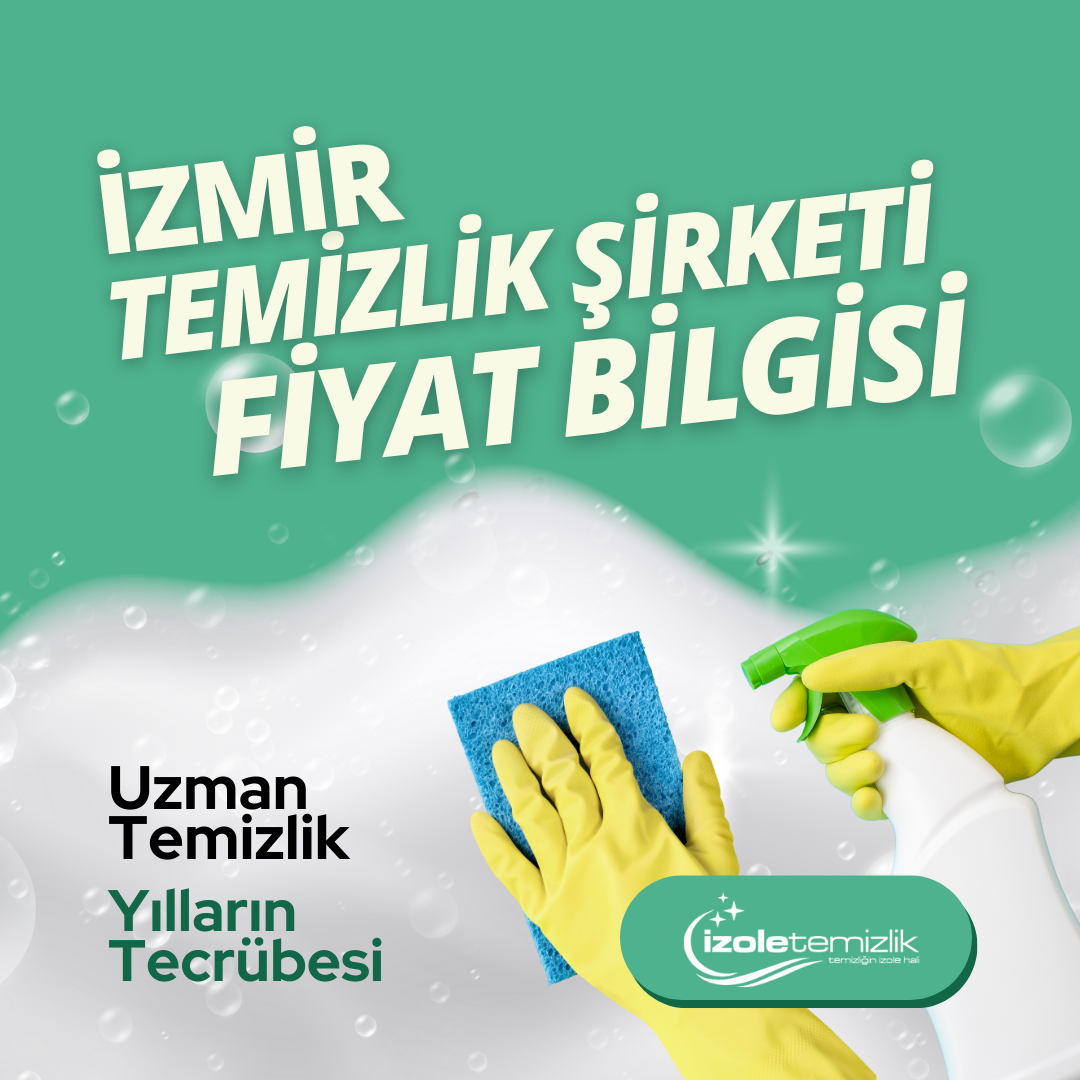 İzmir Ev Temizlik Şirketleri ve Fiyat Bilgisi